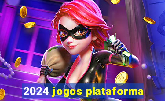 2024 jogos plataforma